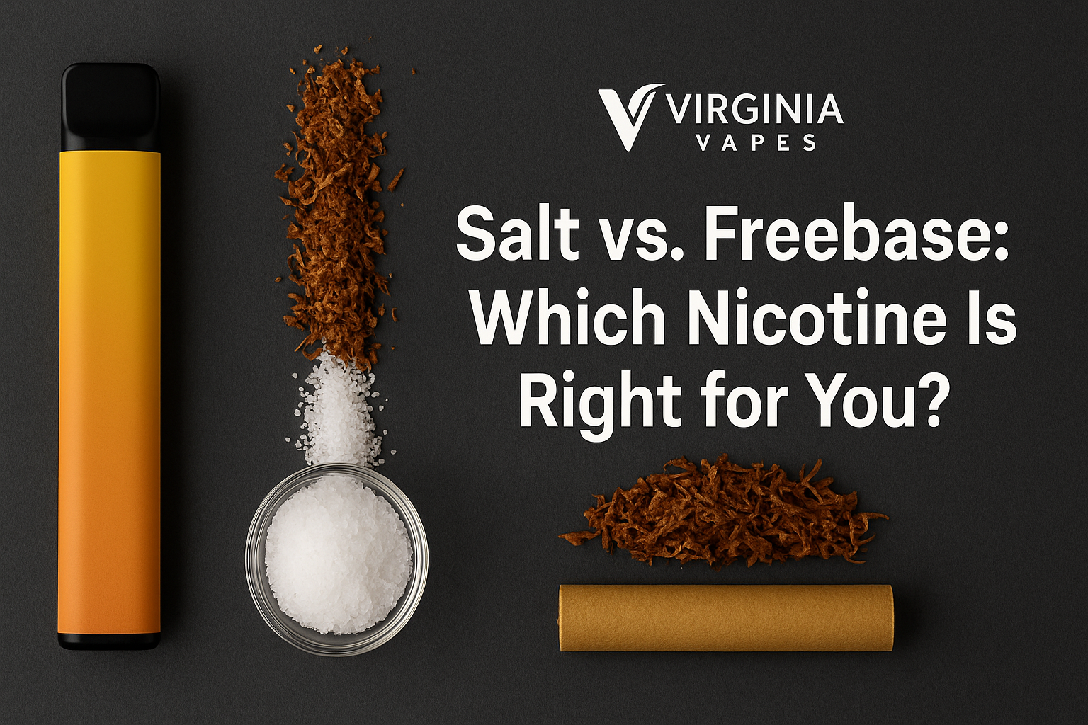 Salt vs. Freebase: Which Nicotine Is Right for You?