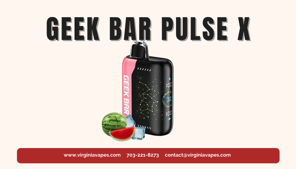 Experience Vaping Bliss with the Geek Bar Pulse X Today - Virginia Vapes & Tobacco