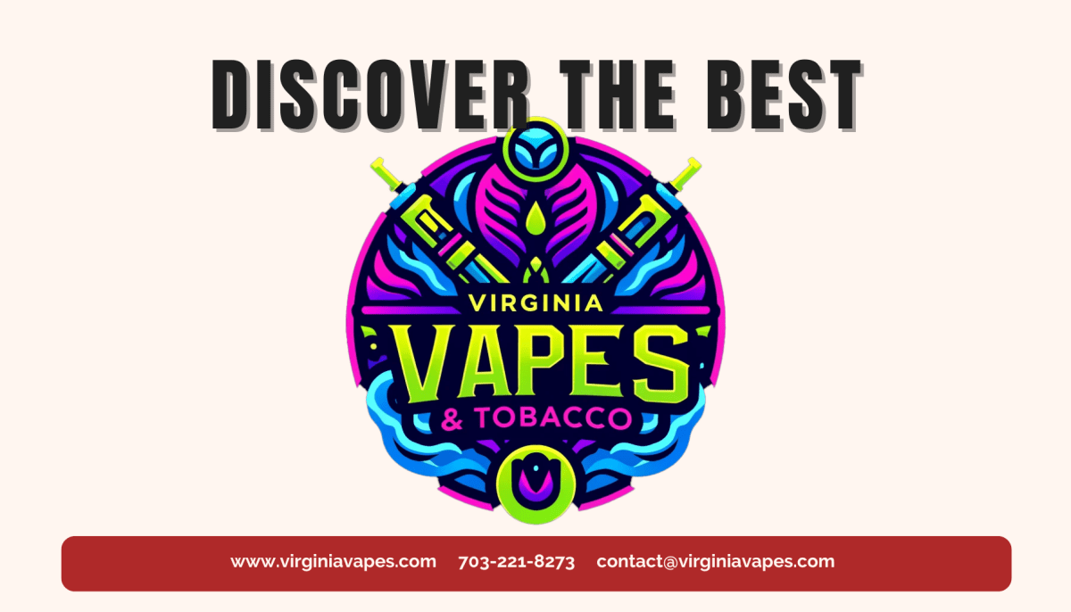 Explore Top Vape Products at Virginia Vapes Today! - Virginia Vapes & Tobacco