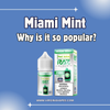 Discover Why Miami Mint Vapes Are a Refreshing Choice for Smooth and Satisfying Vaping.