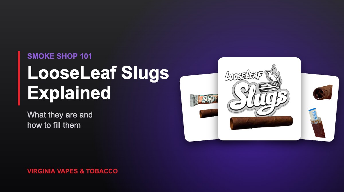 LooseLeaf Slugs glass tip cones explained – Virginia Vapes & Tobacco